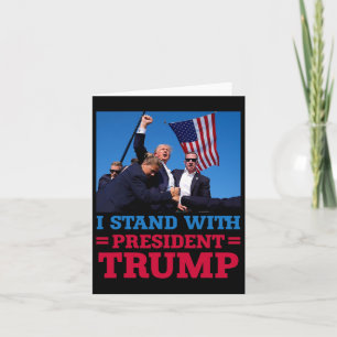 Stand With President Trump After The Shooting At H Card