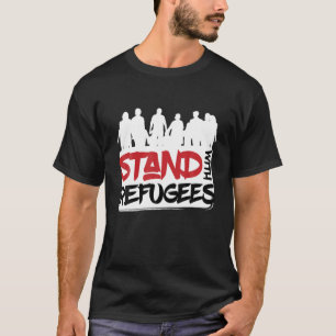 Stand With Refugees I Refugee Escape Refugee Aid T-Shirt