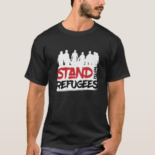 Stand With Refugees I Refugee Escape Refugee Aid T-Shirt
