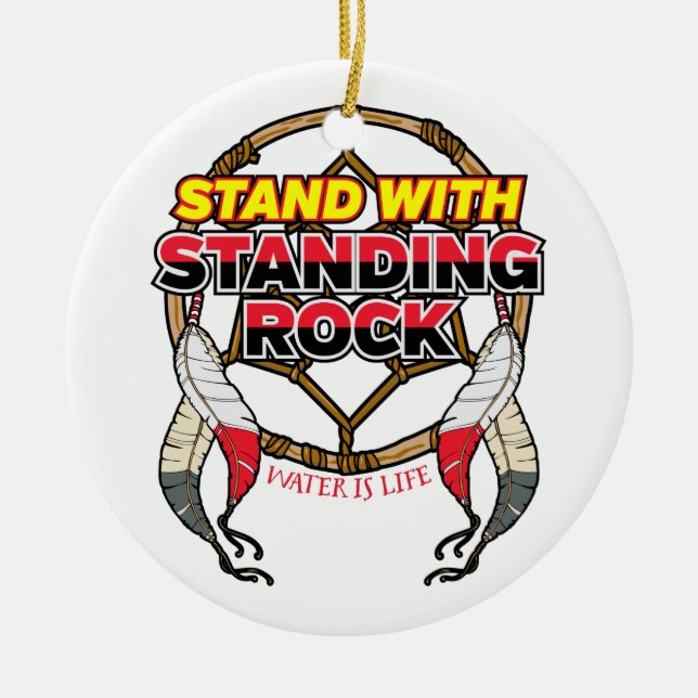 Stand With Standing Rock Water is Life Ceramic Ornament (Front)