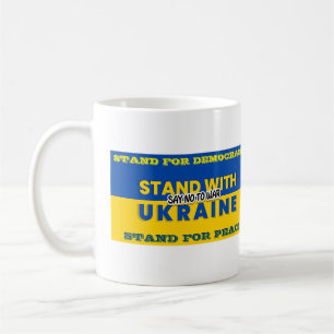 STAND WITH UKRAINE - SAY NO TO WAR COFFEE MUG