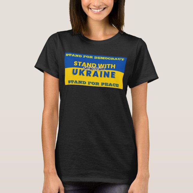 STAND WITH UKRAINE - SAY NO TO WAR T-Shirt (Front)