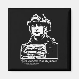 Stand With Zelenskyy You Will Feel It In The Futur Magnet