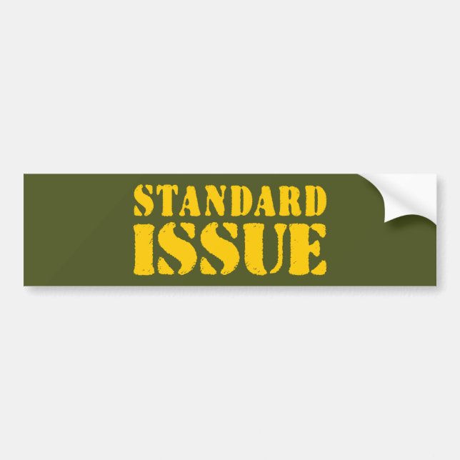 STANDARD ISSUE BUMPER STICKER (Front)