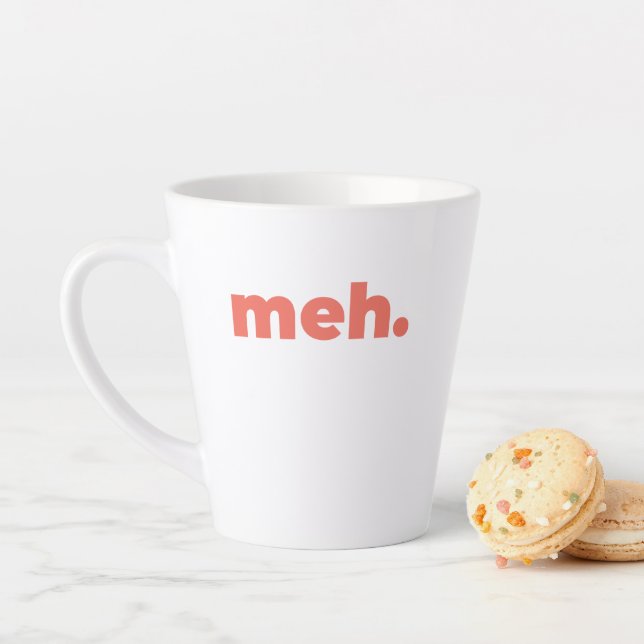 Standard Latte Mug - Meh. (In Situ)