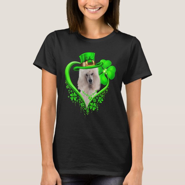 Standard Poodle Dog St Patricks Day Lover Irish Sh T-Shirt (Front)
