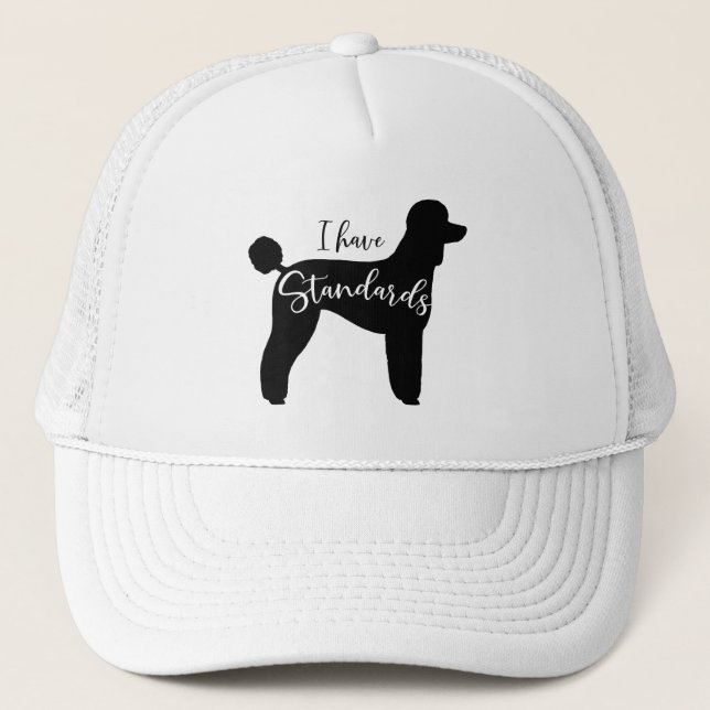Standard Poodle I Have Standards Dog Silhouette Trucker Hat (Front)