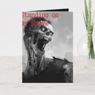 Standing On My Grave Birthday Card