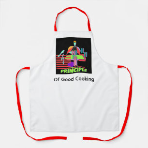 Standing On Principle Of Good Cooking Apron