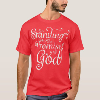 Standing On The Promises Of God T-Shirt