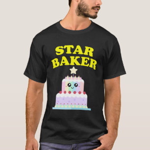 Star Baker British Baking Show Gifts Baking T Shir T-Shirt