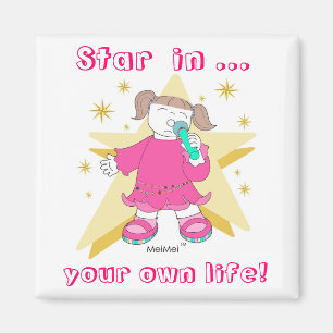 "STAR in YOUR OWN LIFE!" Magnet