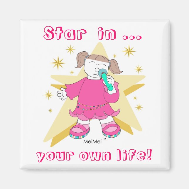 "STAR in YOUR OWN LIFE!" Magnet (Front)