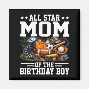 Star Mum of The Birthday Boy Basketball Soccer Magnet