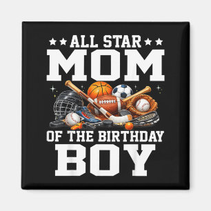 Star Mum of The Birthday Boy Basketball Soccer Magnet