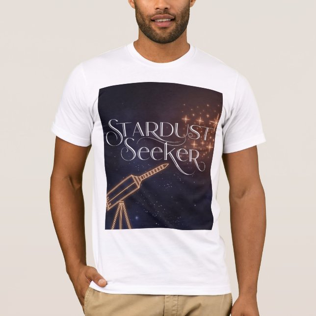Stardust Seeker Astronomy & Space Exploration T-Shirt (Front)