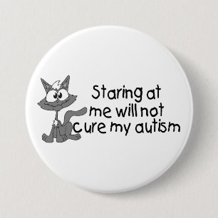 Stariing At Me Will Not Cure My Autism (Cat) 7.5 Cm Round Badge