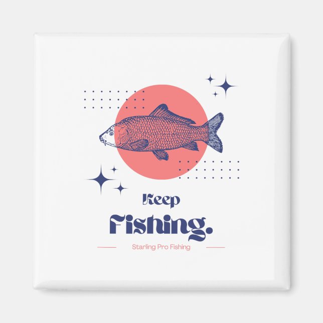 Starling Pro Fishing Keep Fishing  Magnet (Front)