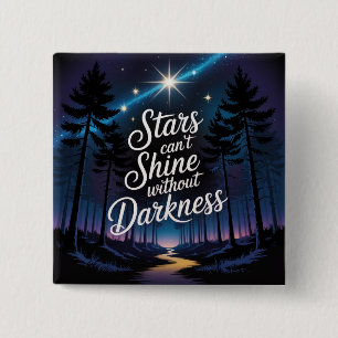 Stars Can't Shine Without Darkness 15 Cm Square Badge