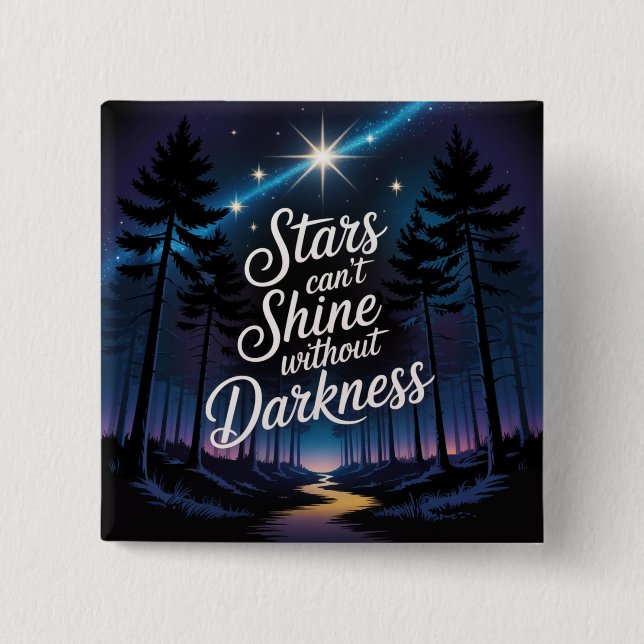Stars Can't Shine Without Darkness 15 Cm Square Badge (Front)