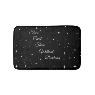 Stars Can't Shine Without Darkness Bath Mat