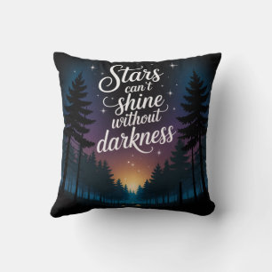 Stars Can't Shine Without Darkness Cushion