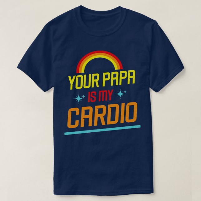 Stars Heart Rainbow Your Papa Is My dio Grandpa Fa T-Shirt (Design Front)