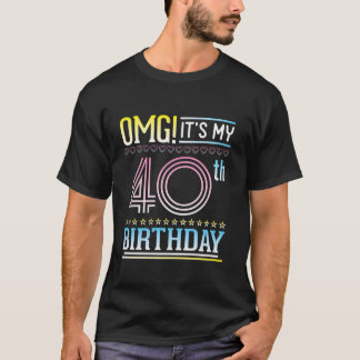 Stars Hearts Happy Me 40 Years Old OMG Its My 40th T-Shirt