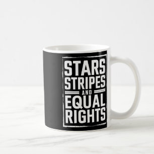 Stars Stripes And Equal Rights 4th Of July Feminis Coffee Mug