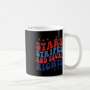 Stars Stripes And Equal Rights 4th Of July Patriot Coffee Mug