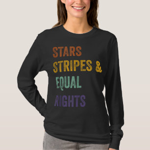 Stars Stripes And Equal Rights 4th Of July T-Shirt