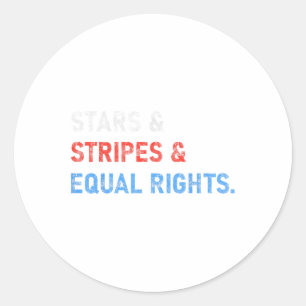 Stars Stripes And Equal Rights 4th Of July Women R Classic Round Sticker