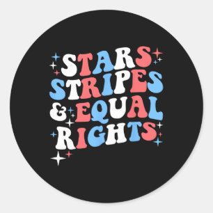 Stars Stripes And Equal Rights 4th Of July Women's Classic Round Sticker