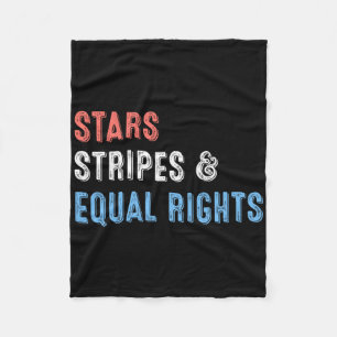 Stars Stripes And Equal Rights 4th Of July Women's Fleece Blanket