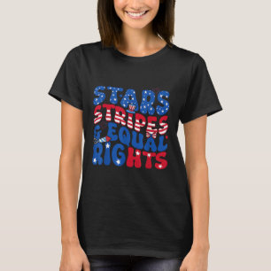 Stars Stripes And Equal Rights 4th Of July Womens T-Shirt