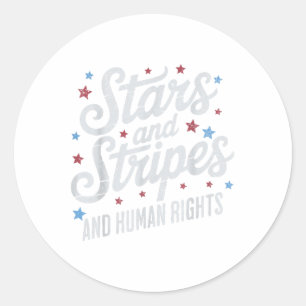 Stars Stripes And Human Rights 4th Of July Equal R Classic Round Sticker