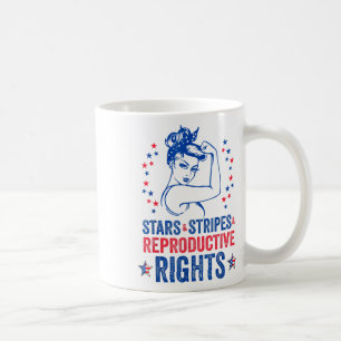 Stars Stripes And Reproductive Rights 4th Of July Coffee Mug