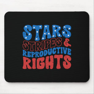 Stars Stripes And Reproductive Rights 4th Of July Mouse Pad