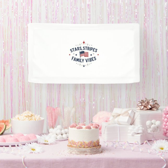 Stars Stripes Family Vibes 4th of July Banner (Party)