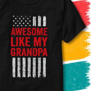 Stars Stripes Flag Quote Awesome Like My Grandpa T-Shirt