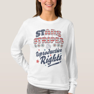 Stars Stripes Reproductive Rights Patriotic 4th Of T-Shirt