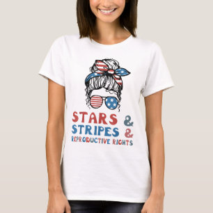 Stars Stripes Reproductive Rights Patriotic 4th Of T-Shirt