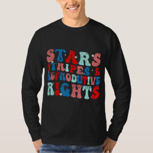 Stars Stripes Reproductive Rights Patriotic 4th Of T-Shirt