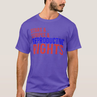 Stars Stripes Reproductive Rights Patriotic USA Fl T-Shirt
