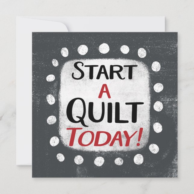 Start A Quilt Today Greeting Card (Front)