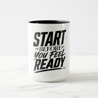 Start Before You Feel Ready Motivational Quote Mug