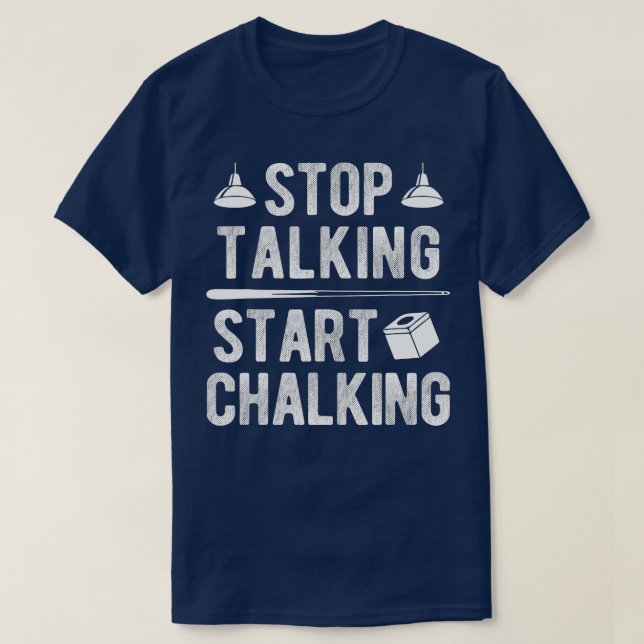 Start Chalking Cue Pool Billiards  T-Shirt (Design Front)