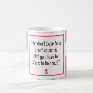 Start Do Great Things - Motivational Pink Mug
