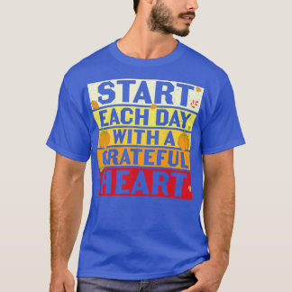 Start Each Day With A Grateful Heart Inspirational T-Shirt