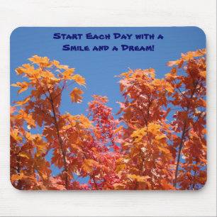 Start Each Day with a Smile and a Dream! Leaves Mouse Pad